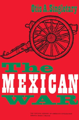 The Mexican War (The Chicago History of American Civilization) Cover