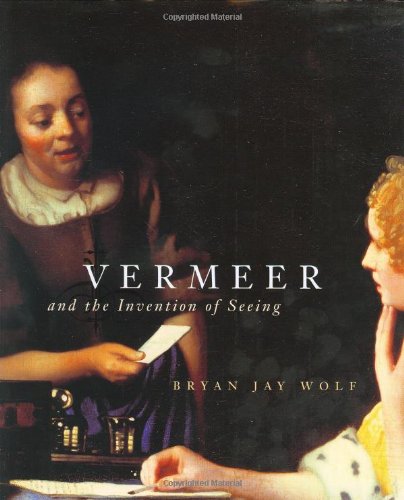 Vermeer and the invention of seeing Cover