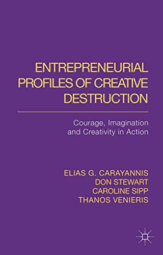 Entrepreneurial Profiles of Creative Destruction: Courage, Imagination and Creativity in Action Cover