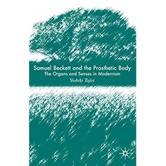 Samuel Beckett And the Prosthetic Body: The Organs And Senses in Modernism