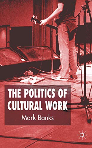 The Politics of Cultural Work Cover