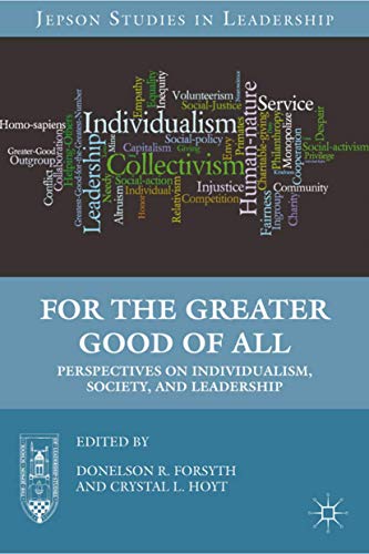 For the Greater Good of All: Perspectives on Individualism, Society, and Leadership (Jepson Studies in Leadership) Cover