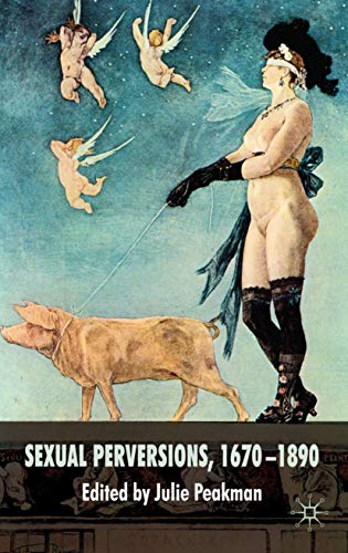 Sexual perversions, 1670-1890 Cover