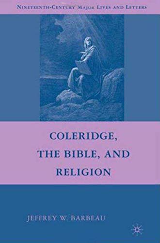 Coleridge, the Bible, and Religion (Nineteenth-Century Major Lives and Letters) Cover