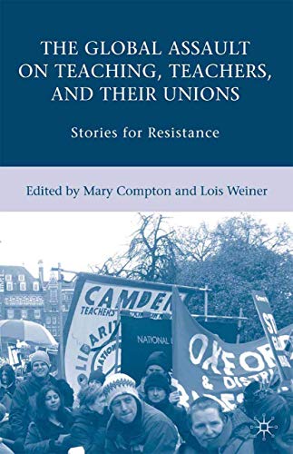 The Global Assault on Teaching, Teachers, and their Unions Cover