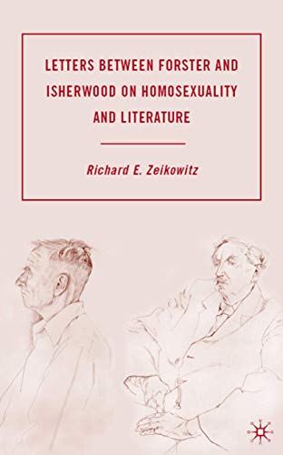 Letters between Forster and Isherwood on homosexuality and literature Cover