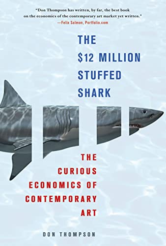 The $12 Million Stuffed Shark: The Curious Economics of Contemporary Art Cover