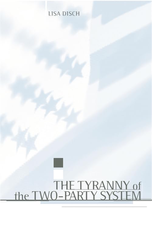The Tyranny of the Two-Party System Cover