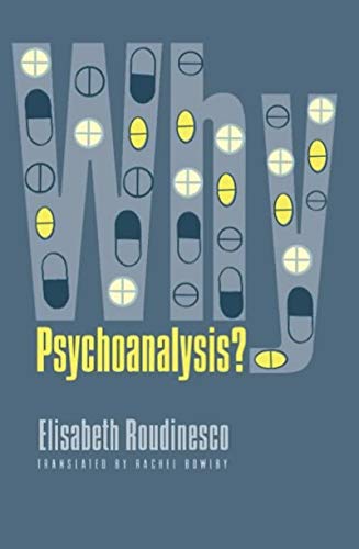 Why Psychoanalysis? (European Perspectives: A Series in Social Thought and Cultural Criticism) Cover