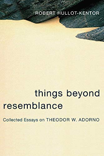 Things Beyond Resemblance: Collected Essays on Theodor W. Adorno (Columbia Themes in Philosophy, Social Criticism, and the Arts) Cover