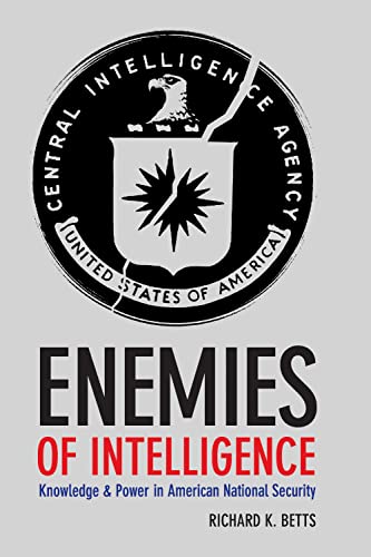 Enemies of Intelligence: Knowledge and Power in American National Security Cover