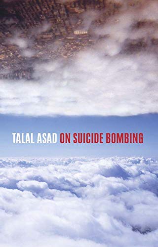 On Suicide Bombing (The Wellek Library Lectures) Cover
