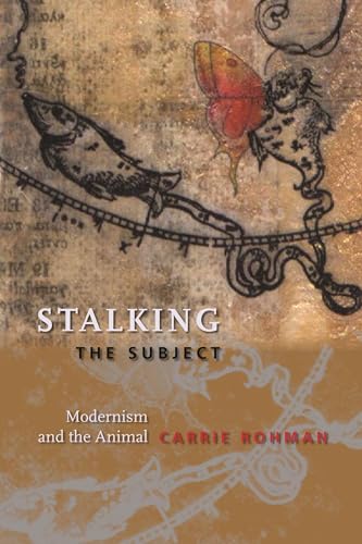 Stalking the Subject: Modernism and the Animal Cover