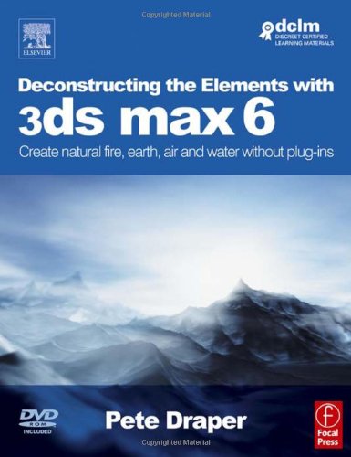 Deconstructing the Elements with 3ds max 6 Cover