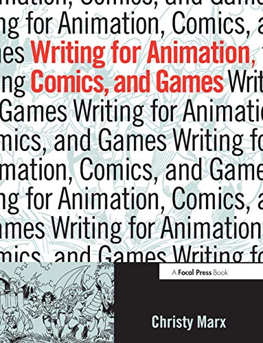 Writing for Animation, Comics, and Games Cover