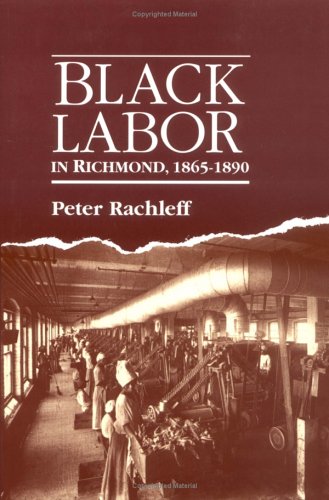 Black labor in Richmond, 1865-1890 Cover