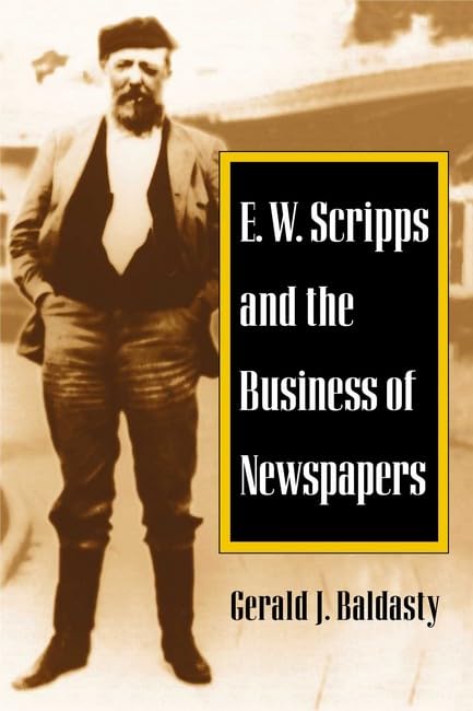 E.W. Scripps and the business of newspapers Cover