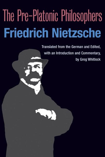 The Pre-Platonic Philosophers (International Nietzsche Studies (INS)) Cover