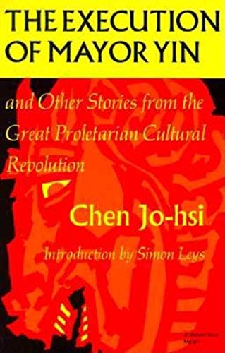 The execution of Mayor Yin, and other stories from the Great Proletarian Cultural Revolution Cover
