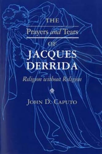The prayers and tears of Jacques Derrida Cover
