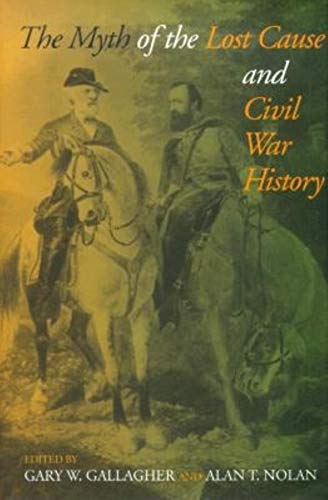 The Myth of the Lost Cause and Civil War History Cover