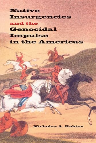 Native Insurgencies And The Genocidal Impulse In The Americas Cover
