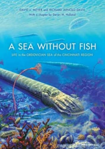 A Sea without Fish: Life in the Ordovician Sea of the Cincinnati Region (Life of the Past) Cover