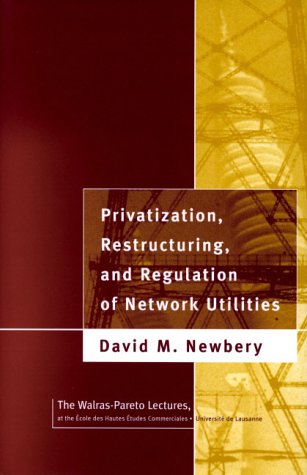 Privatization, restructuring, and regulation of network utilities Cover