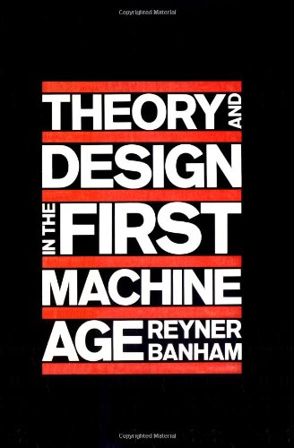 Theory and design in the first machine age Cover