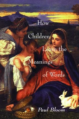 How Children Learn the Meanings of Words (Learning, Development, and Conceptual Change) Cover
