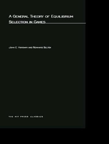 A General Theory of Equilibrium Selection in Games (MIT Press Classics) Cover