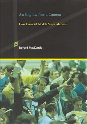 An Engine, Not a Camera: How Financial Models Shape Markets (Inside Technology) Cover
