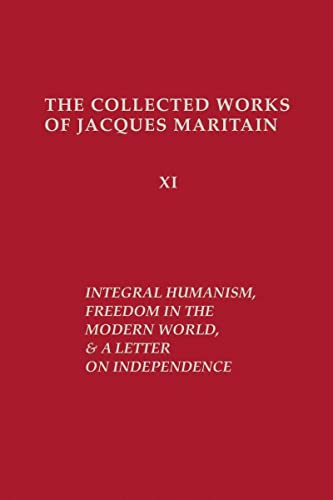 Integral humanism ; Freedom in the modern world ; and, A letter on independence Cover