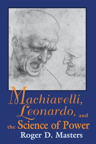 Machiavelli, Leonardo, and the Science of Power Cover