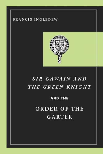 Sir Gawain And the Green Knight And the Order of the Garter Cover