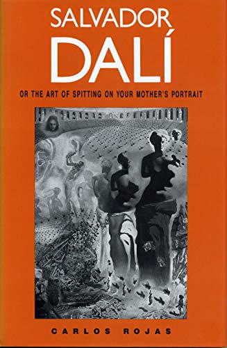 Salvador Dalí, or The art of spitting on your mother's portrait Cover