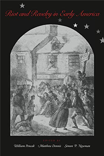 Riot and revelry in early America Cover