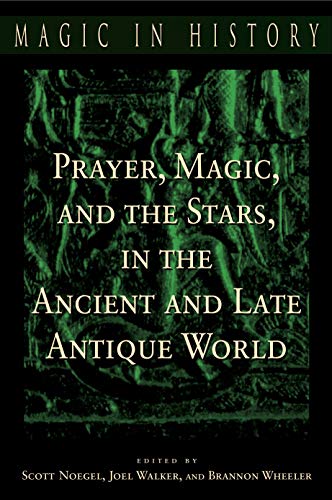 Prayer, Magic, and the Stars in the Ancient and Late Antique World Cover