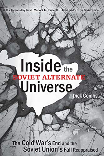 Inside the Soviet Alternate Universe: The Cold War's End and the Soviet Union's Fall Reappraised Cover