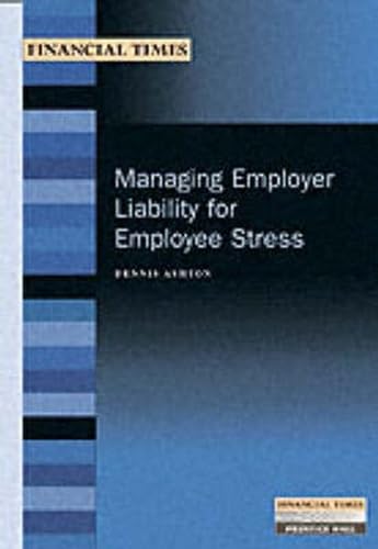 Managing Employer Liability for Employee Stress (Financial Times Management Briefings) Cover