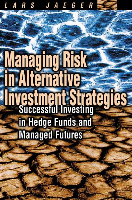 Managing risk in alternative investment strategies Cover
