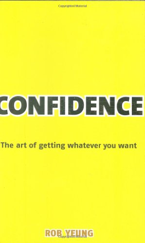 Confidence: The Art of Getting Whatever You Want Cover