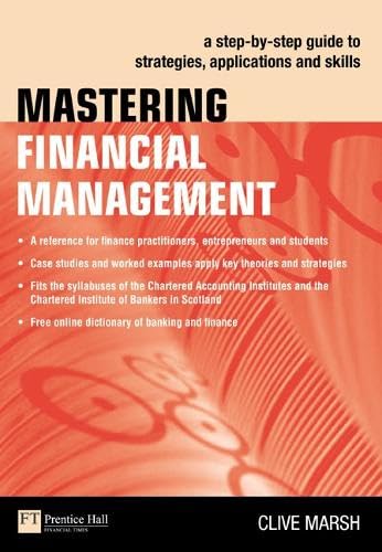 Mastering Financial Management: A Step-by-Step Guide to Strategies, Applications and Skills Cover