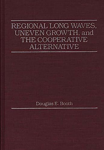 Regional long waves, uneven growth, and the cooperative alternative Cover