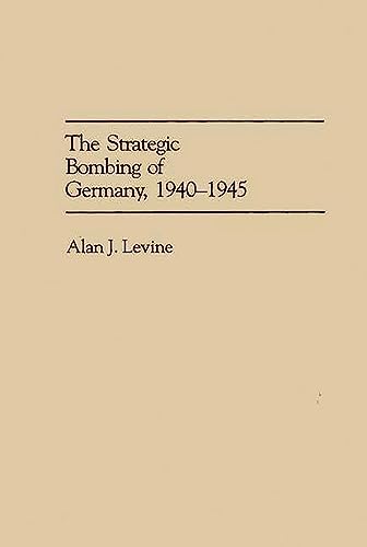 The strategic bombing of Germany, 1940-1945 Cover