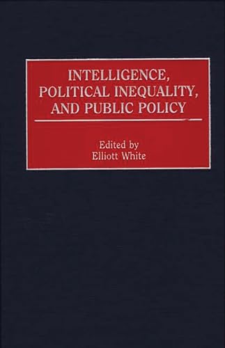 Intelligence, political inequality, and public policy Cover