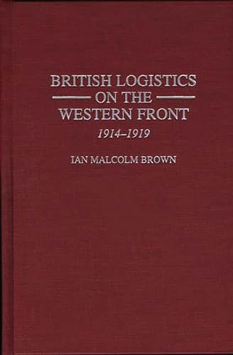 British logistics on the Western Front, 1914-1919 Cover