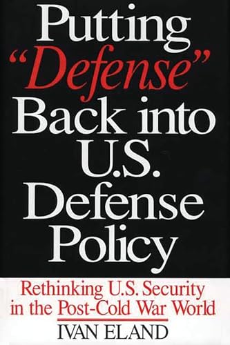 Putting "Defense" Back into U.S. Defense Policy Cover