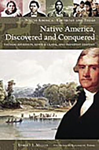 Native America, Discovered and Conquered: Thomas Jefferson, Lewis & Clark, and Manifest Destiny (Native America: Yesterday and Today) Cover