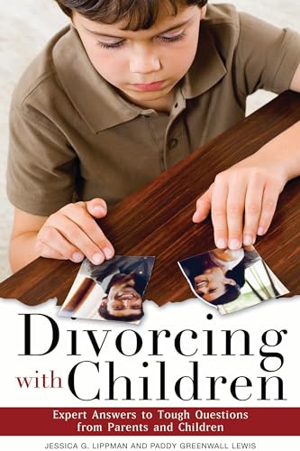 Divorcing with Children: Expert Answers to Tough Questions from Parents and Children Cover